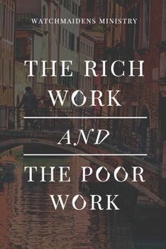 Paperback The Rich Work and the Poor Work Book