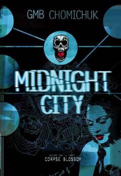 Midnight City: Corpse Blossom - Book #1 of the Midnight City
