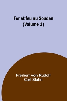 Paperback Fer et feu au Soudan (Volume 1) [French] Book