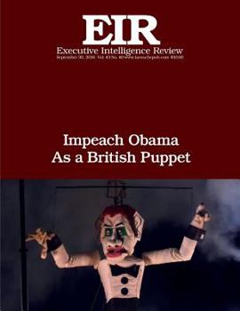 Paperback Impeach Obama As a British Puppet: Executive Intelligence Review; Volume 43, Issue 40 Book