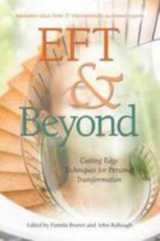 Paperback EFT and Beyond: Cutting Edge Techniques for Personal Transformation Book