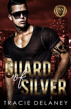 Guard of Silver - Book #2 of the Intrepid Bodyguard Series