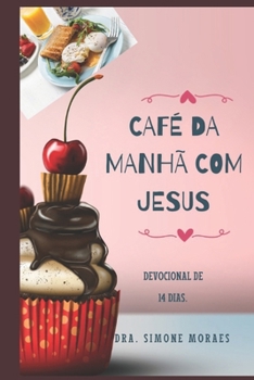 Café da manhã, com Jesus!: Devocional de 14 dias. (Portuguese Edition)
