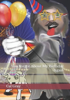 Paperback You Forgot About My Birthday Again Book