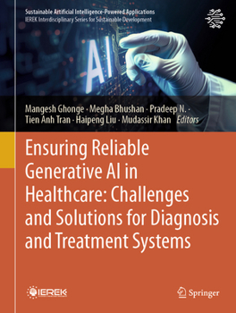 Hardcover Ensuring Reliable Generative AI in Healthcare: Challenges and Solutions for Diagnosis and Treatment Systems Book