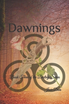 Paperback Dawnings: Book Three of the Destiny Series Book