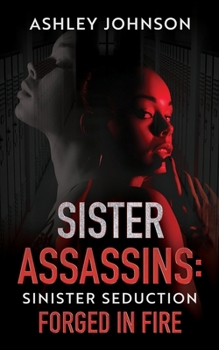 Paperback Sister Assassins: Sinister Seduction Book
