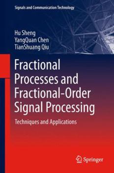 Hardcover Fractional Processes and Fractional-Order Signal Processing: Techniques and Applications Book