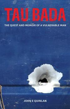 Paperback Tau Bada: The Quest and Memoir of a Vulnerable Man Book