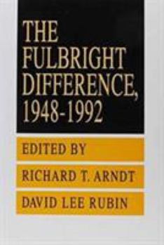 Hardcover The Fulbright Difference: 1948-1992 (Studies on Cultural Diplomacy and the Fulbright Experience) Book