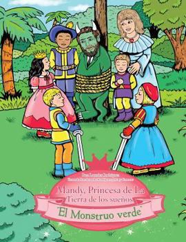 Paperback Mandy, Princesa de La Tierra de Los Suenos: "El Monstruo Verde" [Spanish] Book