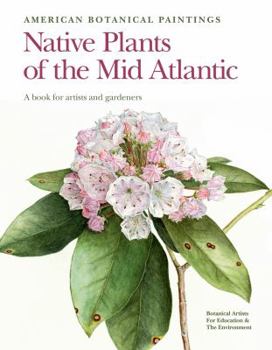 Hardcover American Botanical Paintings: Native Plants of the Mid Atlantic Book