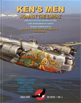 Hardcover Ken’s Men Against the Empire: The Illustrated History of the 43rd Bombardment Group During World War II - Volume II: October 1943 to December 1945, The B-24 Era Book