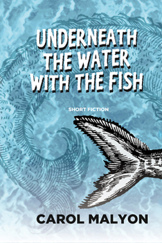 Paperback Underneath the Water with the Fish Book