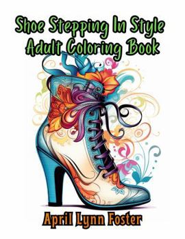 Shoe Stepping in Style Adult Coloring Book
