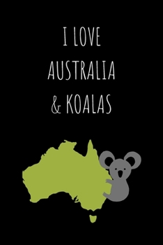 Paperback I Love Australia & Koalas: Journal to Writing and Drawing for Kids and Adults, Includes Facts about Koala Bears at Random Pages, Valentine's Day Book