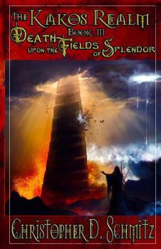 Paperback The Kakos Realm: Death Upon the Fields of Splendor Book