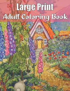 Large Print Adult Coloring Book: An Adults Coloring Book of Spring with Flowers, Butterflies, Country Scenes, Designs,(Hard Coloring Books For Adults)
