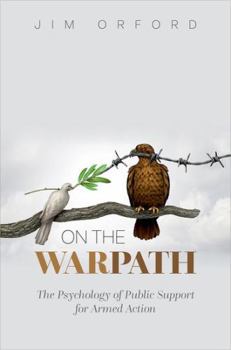 Hardcover On the Warpath: The Psychology of Public Support for Armed Action Book