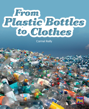 Paperback From Plastic Bottles to Clothes: Leveled Reader Gold Level 22 Book