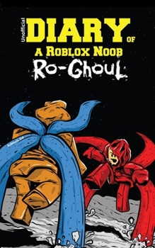 Paperback Diary of a Roblox Noob: Ro-Ghoul Book