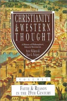 Hardcover Christianity & Western Thought, Volume 2: Faith & Reason in the 19th Century Book