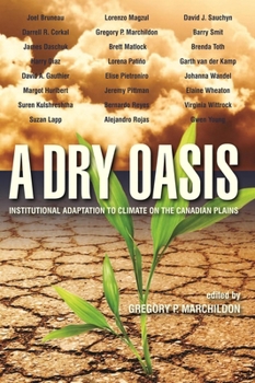 Paperback A Dry Oasis: Institutional Adaptation to Climate on the Canadian Plains Book