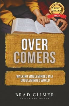 Paperback Overcomers: Walking Single Minded in a Double Minded World Book