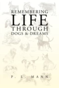 Paperback Remembering Life Through Dogs and Dreams Book