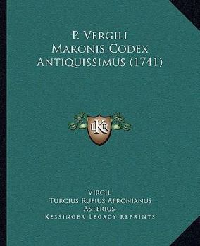 Paperback P. Vergili Maronis Codex Antiquissimus (1741) [Latin] Book
