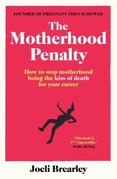 Paperback The Motherhood Penalty: How to stop motherhood being the kiss of death for your career Book