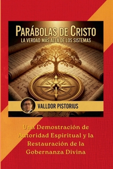 Paperback Parábolas de Cristo: La Verdad Más Allá de los Sistemas [Spanish] Book