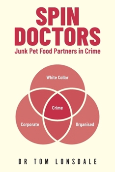 Paperback Spin Doctors: Junk Pet Food Partners in Crime Book