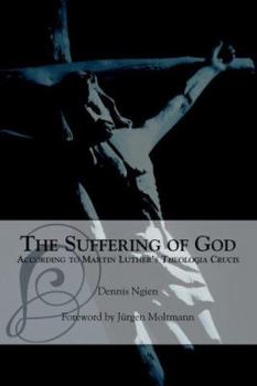 Paperback The Suffering of God According to Martin Luther's 'Theologia Crucis' Book