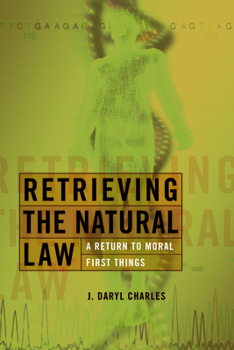 Paperback Retrieving the Natural Law: A Return to Moral First Things Book