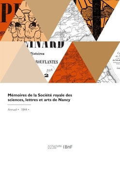 Mémoires de la Société royale des sciences, lettres et arts de Nancy