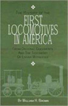 Paperback The History of the First Locomotives in America Book