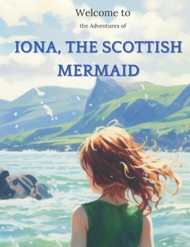 Paperback Welcome to the Adventures of Iona, the Scottish Mermaid Book