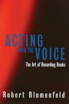 Paperback Acting with the Voice: The Art of Recording Books Book