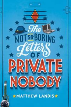 Hardcover The Not So Boring Letters of Private Nobody Book