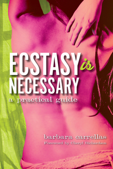 Paperback Ecstasy is Necessary: A Practical Guide Book