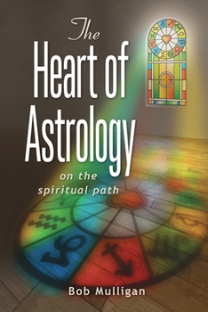 Paperback The Heart of Astrology: On The Spiritual Path Book