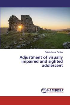 Adjustment of visually impaired and sighted adolescent