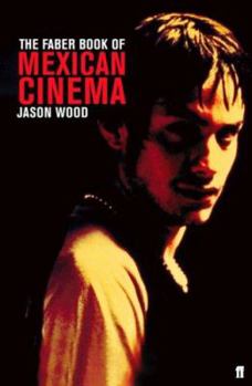 Paperback The Faber Book of Mexican Cinema. Jason Wood Book