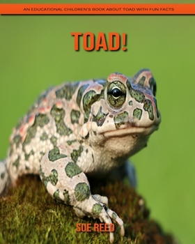 Paperback Toad! An Educational Children's Book about Toad with Fun Facts Book