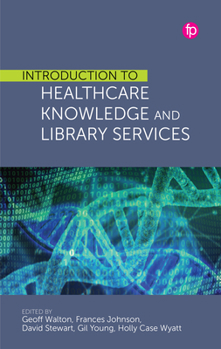 Paperback Introduction to Healthcare Knowledge and Library Services Book