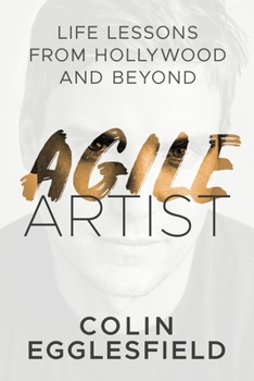 Paperback Agile Artist: Life Lessons from Hollywood and Beyond Book