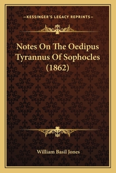 Paperback Notes On The Oedipus Tyrannus Of Sophocles (1862) Book