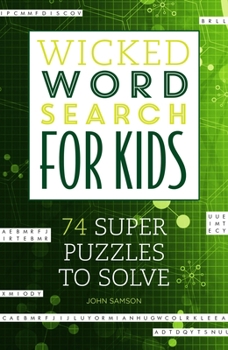 Paperback Wicked Word Search for Kids: 74 Super Puzzles to Solve Book