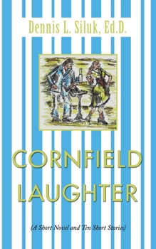 Paperback Cornfield Laughter: (A Short Novel and Ten Short Stories) Book